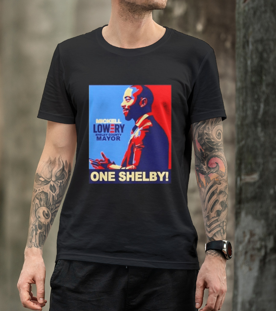 Mickell Lowery Shelby County Mayor Campaign One Shelby T-Shirt