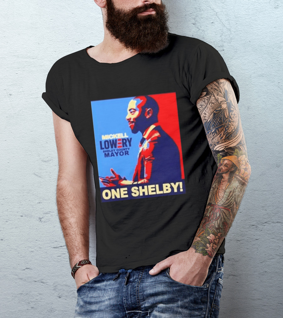 Mickell Lowery Shelby County Mayor Campaign One Shelby T-Shirt