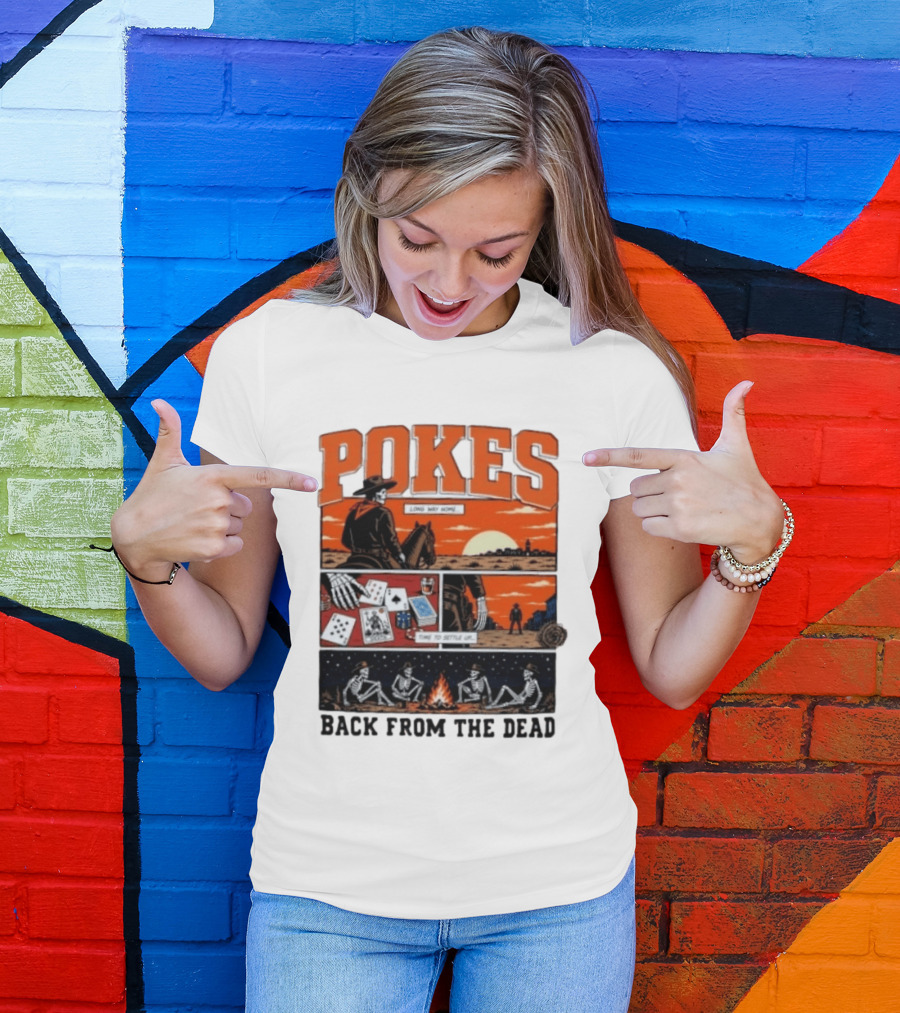 Pokes Long Way Home Time To Settle Up Back From The Dead T-Shirt