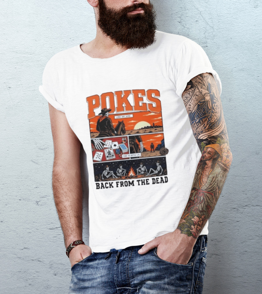 Pokes Long Way Home Time To Settle Up Back From The Dead T-Shirt