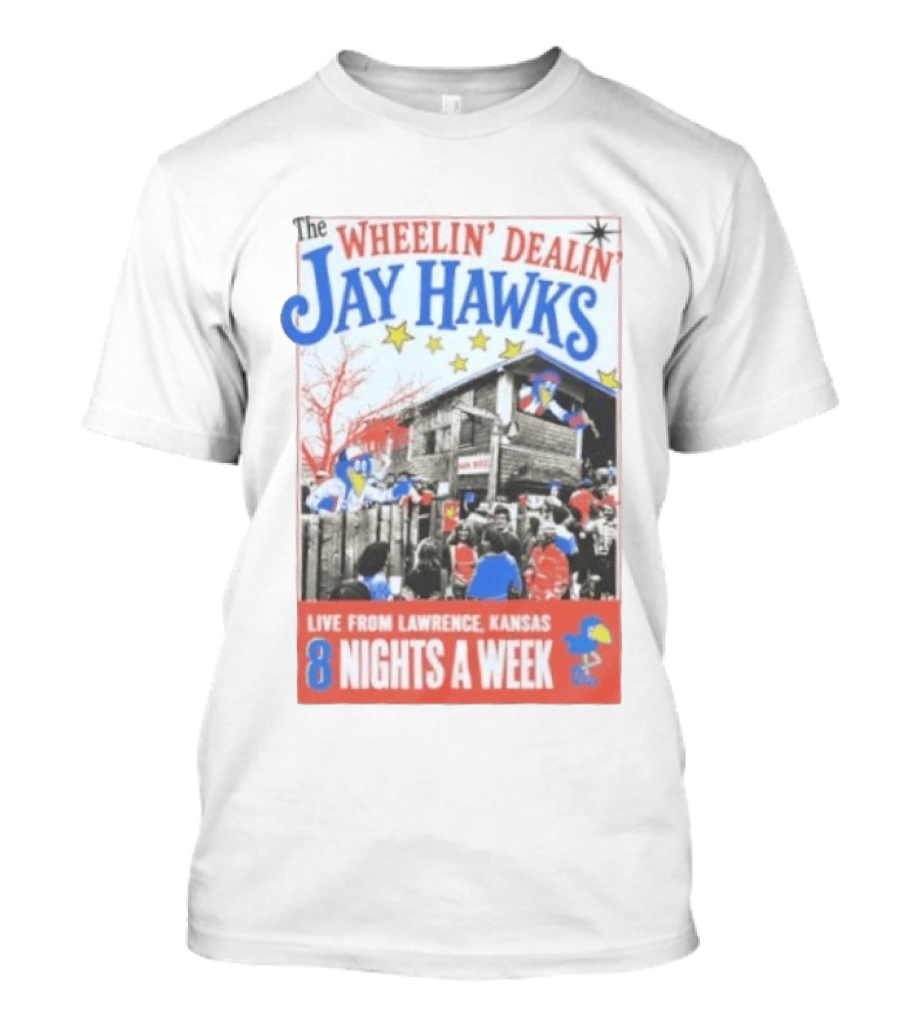 The Wheelin' Dealin' Jayhawks Live Lawrence Kansas 8 Nights A Week T-Shirt