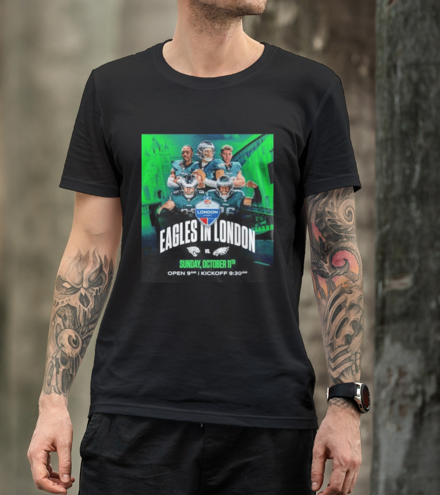 Eagles In London NFL London Games Jacksonville Vs Philadelphia Sunday October 11th 9AM T-Shirt