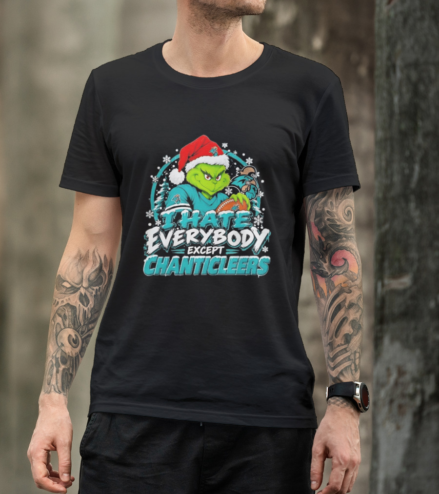Grinch Coastal Carolina Chanticleers I Hate Everybody Except Chanticleers Christmas 2026 T-Shirt