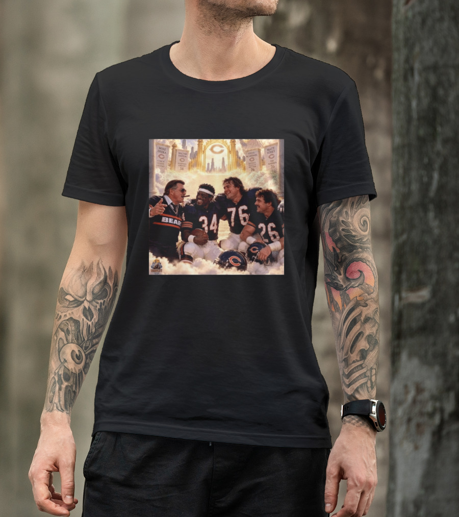 Mike Ditka Walter Payton Steve McMichael Matt Suhey Chicago Legends Reunion In Heaven 34 76 26 T-Shirt