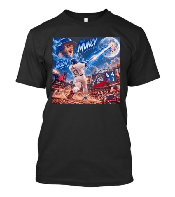 Max Muncy Home Run Los Angeles Dodgers To The Moon Truist Park T-Shirt