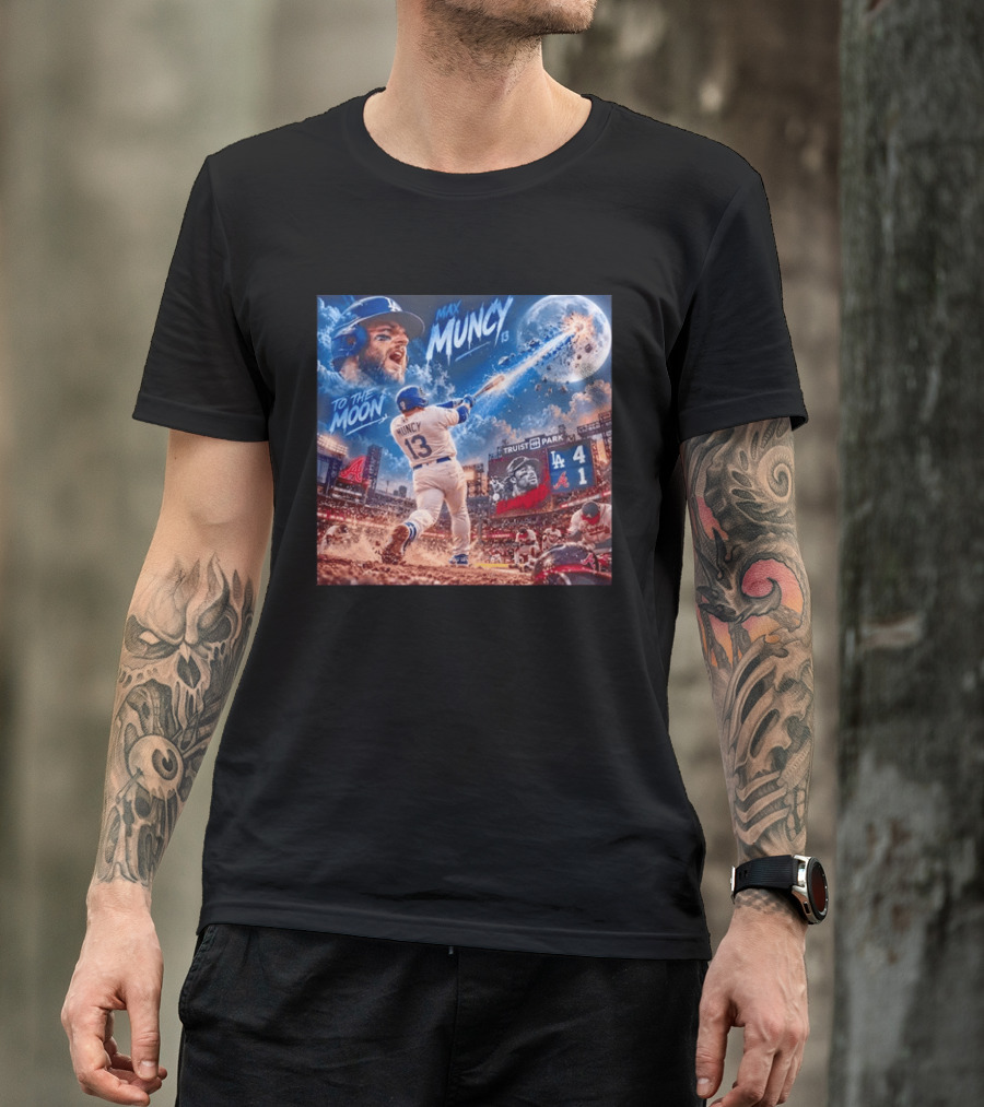 Max Muncy Home Run Los Angeles Dodgers To The Moon Truist Park T-Shirt