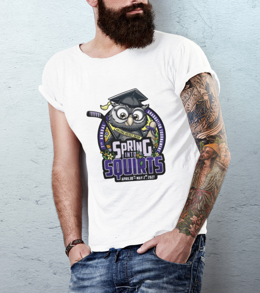 Spring Into Squirts U8 Mite Graduation Tournament 7th Annual April 30th May 2nd 2027 Hockey Owl T-Shirt