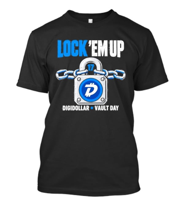 Lock 'Em Up 17 Digidollar Vault Day Cryptocurrency Security T-Shirt