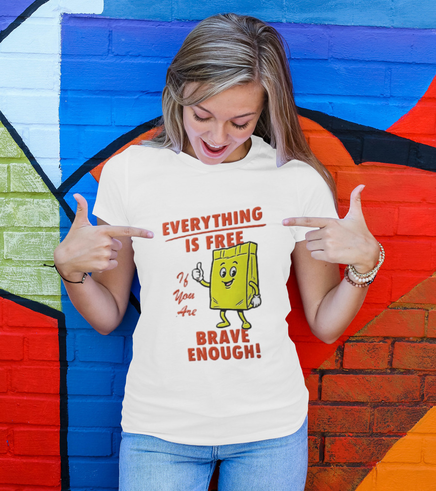 Everything Is Free If You Are Brave Enough Yellow Shopping Bag T-Shirt