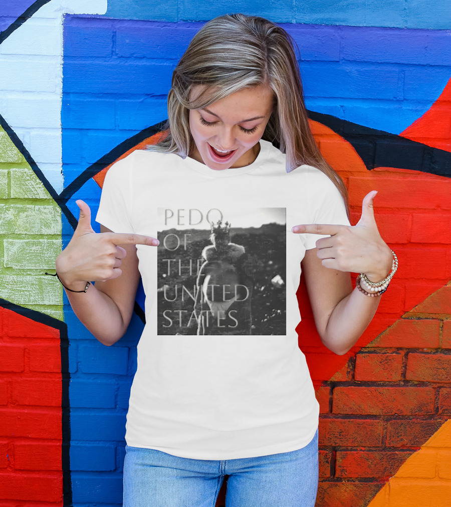 Pedo Of The United States T-Shirt
