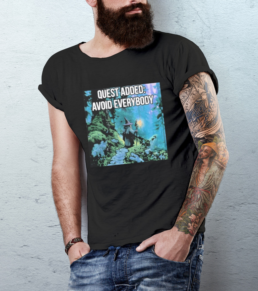 Quest Added Avoid Everybody Wizard Adventure Forest T-Shirt