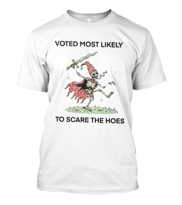 Voted Most Likely To Scare The Hoes Skeleton Wizard With Sword And Cape T-Shirt