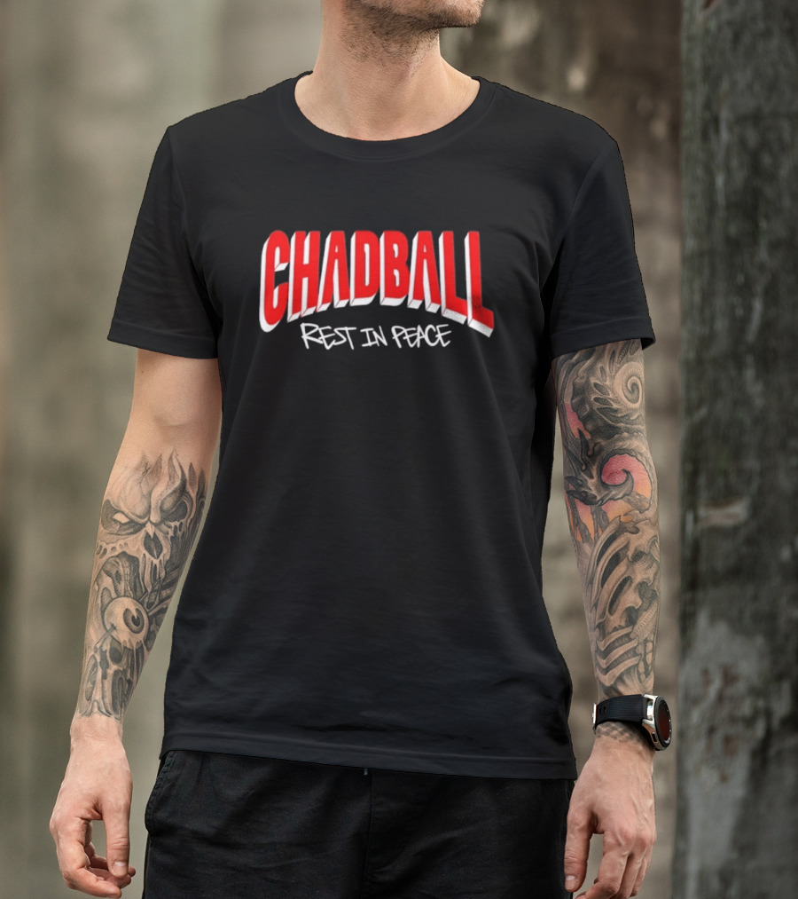 Chadball Rest In Peace Memorial RIP T-Shirt