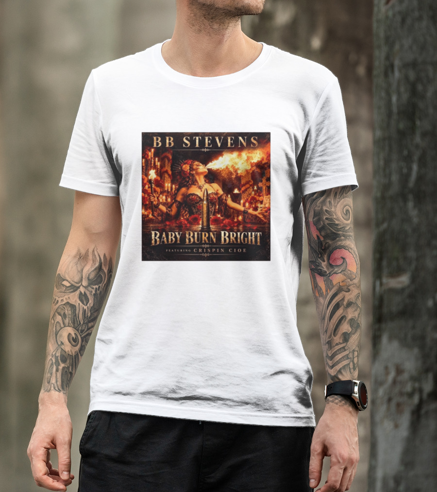 BB Stevens Baby Burn Bright Featuring Crispin Cioe Fire Performer Fantasy T-Shirt