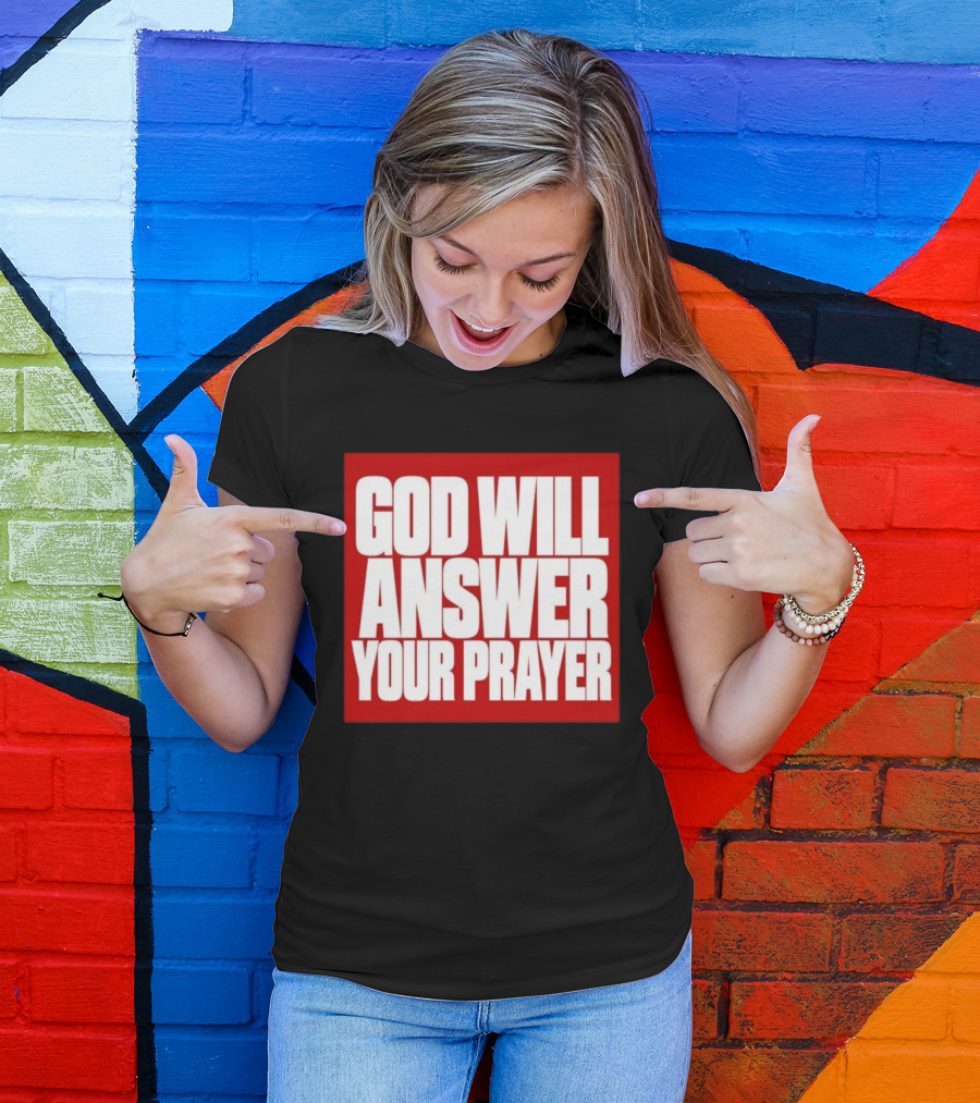 God Will Answer Your Prayer Bold Statement In White On Red T-Shirt