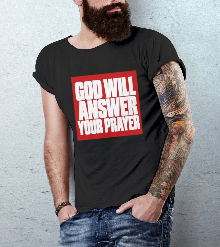 God Will Answer Your Prayer Bold Statement In White On Red T-Shirt