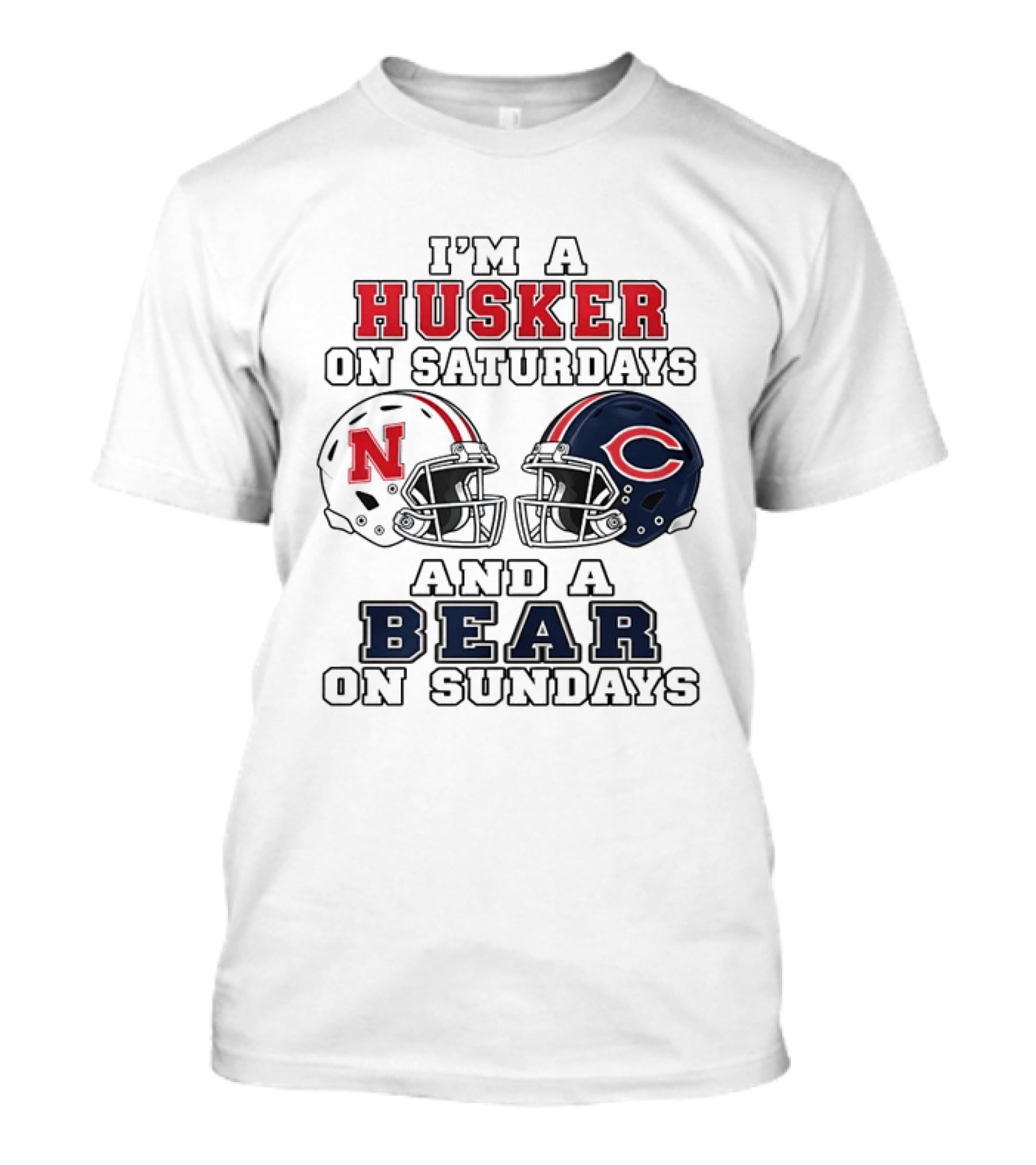 I'm A Husker On Saturdays And A Bear On Sundays Nebraska Chicago Helmet 2026 T-Shirt