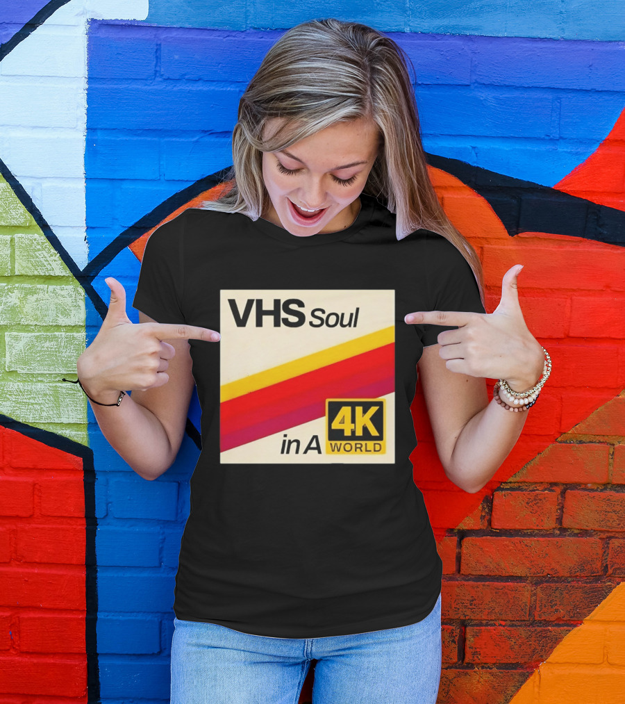 VHS Soul In A 4K World Retro Nostalgia T-Shirt