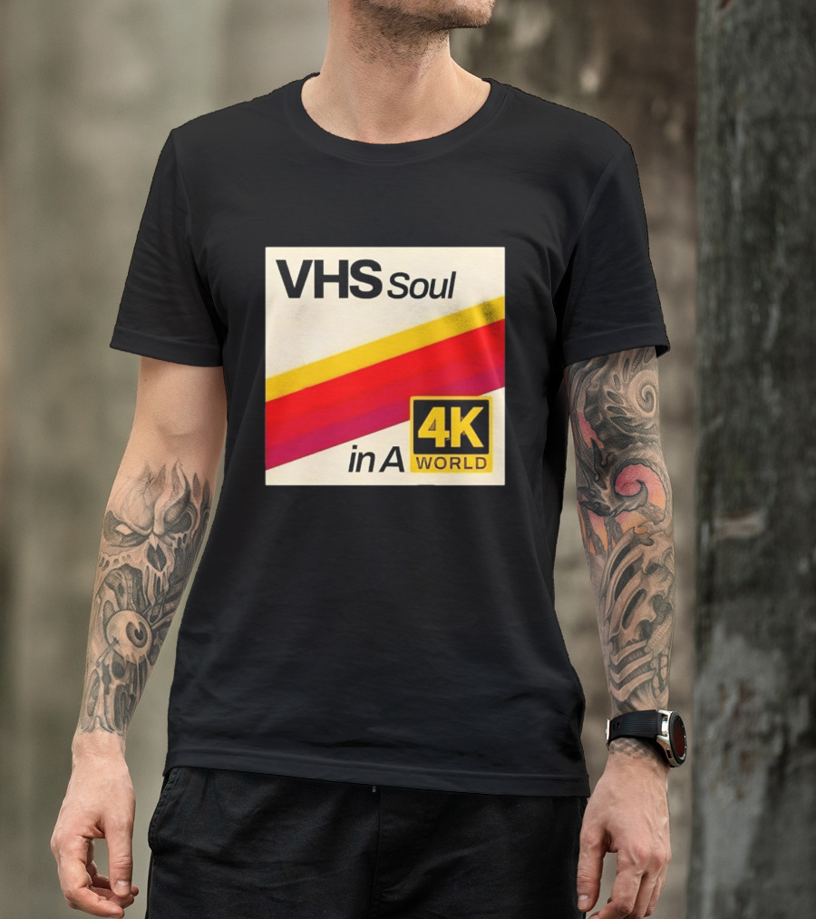 VHS Soul In A 4K World Retro Nostalgia T-Shirt