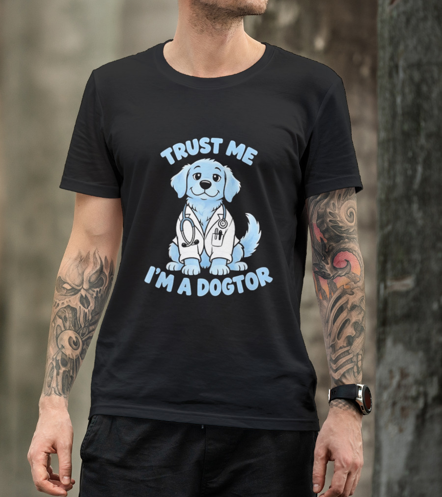 Trust Me I'm A Dogtor Puppy Doctor With Stethoscope T-Shirt