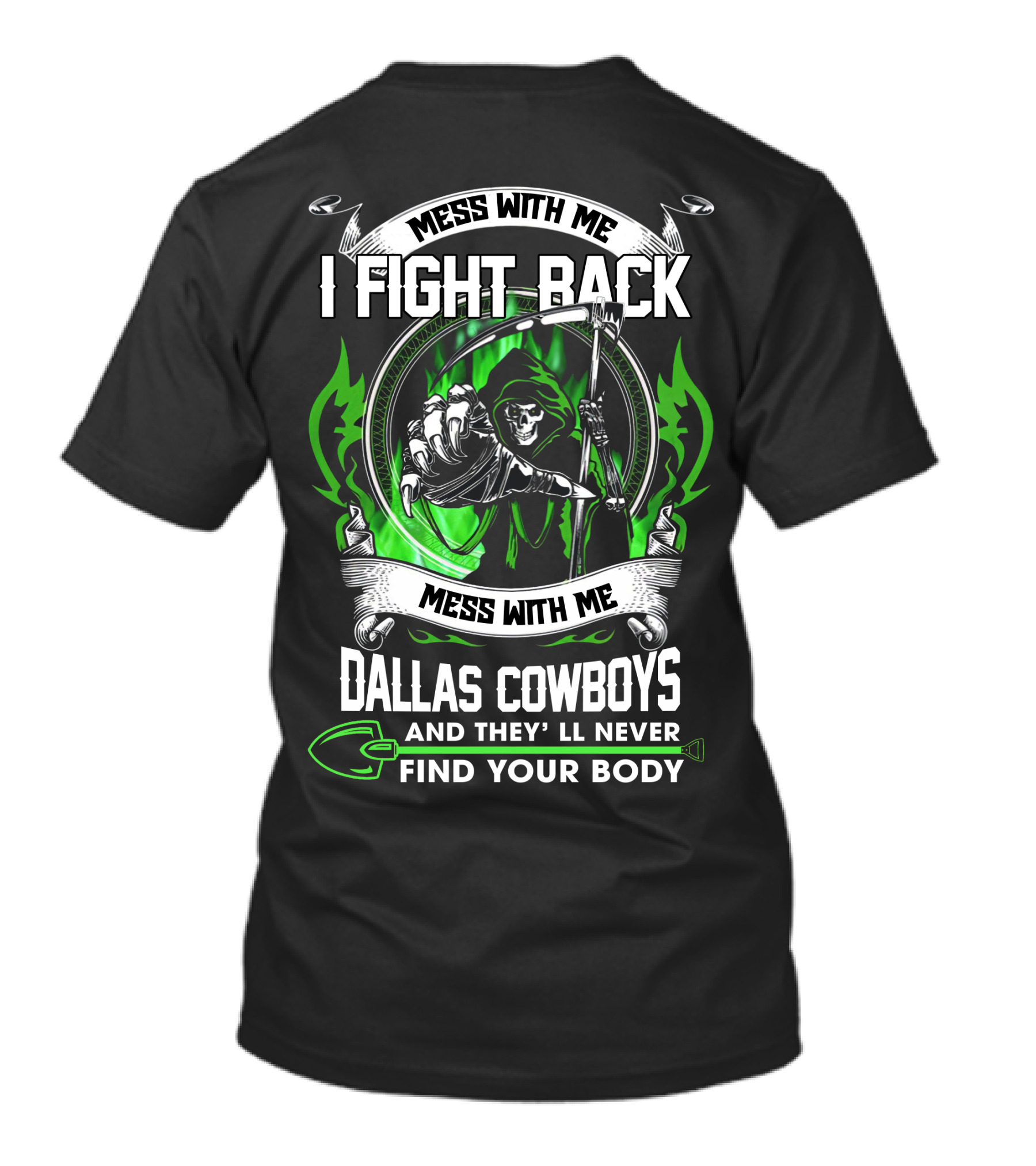 Mess With Me I Fight Back Dallas Cowboys And They'll Never Find Your Body T-Shirt