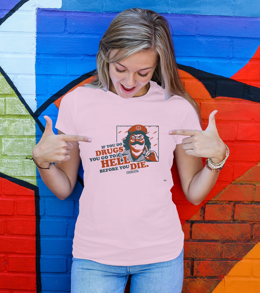 Glen Brogan Captain Lou Albano Warning If You Do Drugs You Go To Hell Before You Die T-Shirt