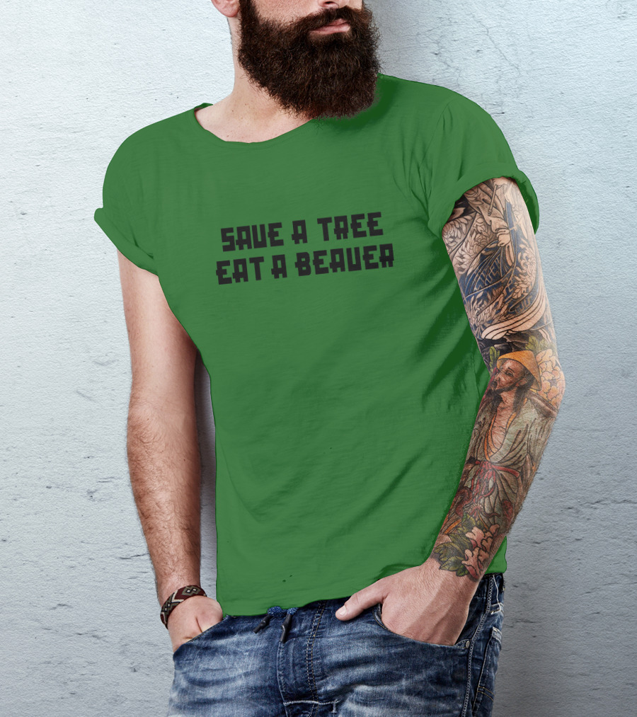 Save A Tree Eat A Beauer Daisy Johncon T-Shirt