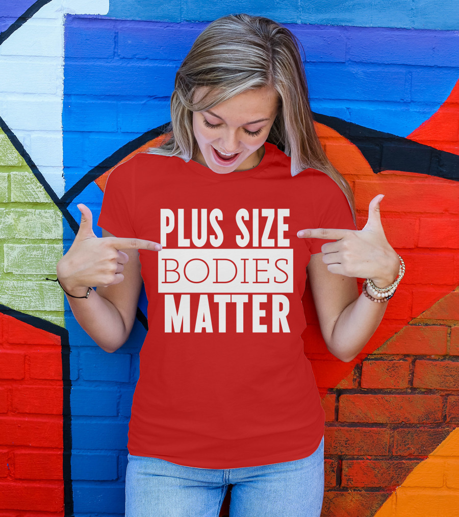 Plus Size Bodies Matter Big Mama Sandy Empowerment Message T-Shirt