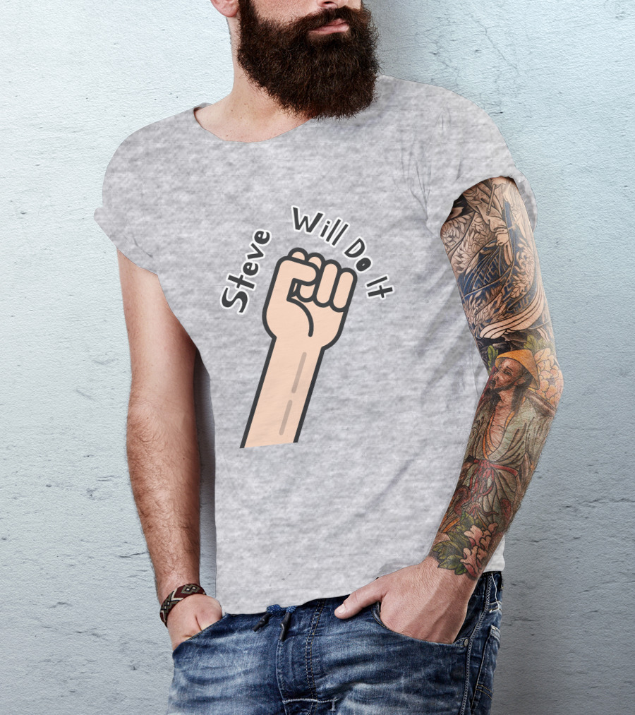 Steve Will Do It Store Fist Icon Stevewilldoit Swea T-Shirt