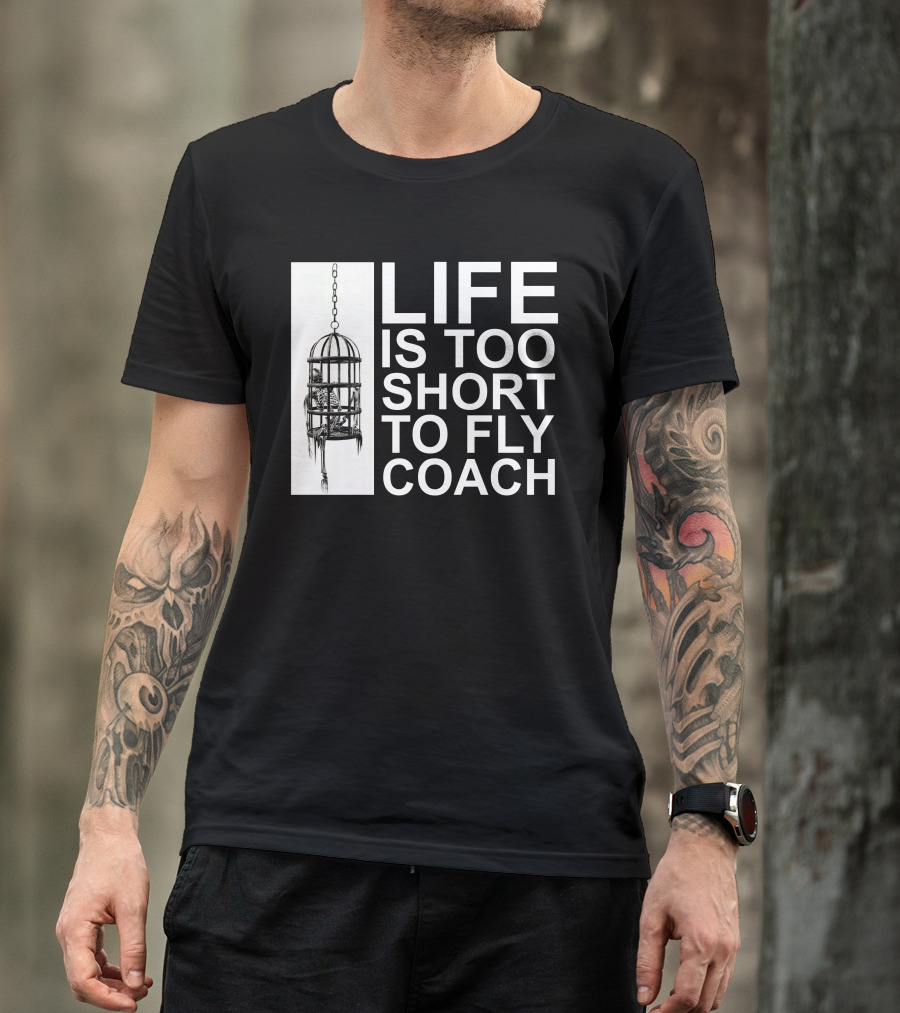 Mega64 Shop Merch Life Is Too Short To Fly Coach Hanging Cage T-Shirt