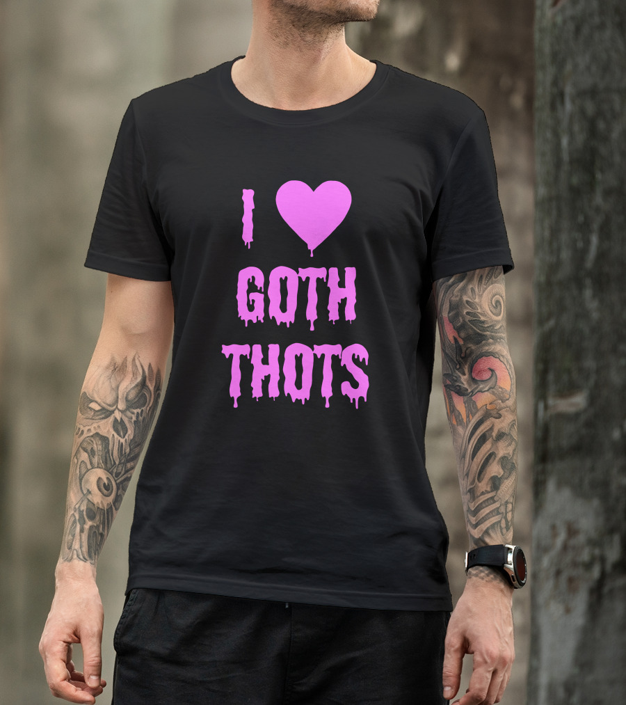 Hantless Merch I Love Goth Thots I Heart Goth Thots T-Shirt