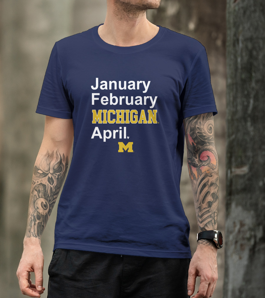 January February Michigan April Michigan Basketball Breaking T-Shirt