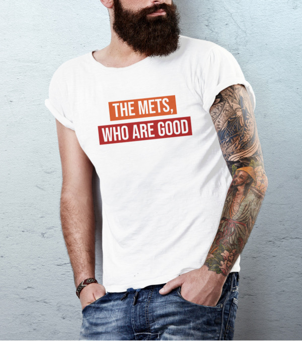 Sympathetic Inker Merch The Mets Who Are Good T-Shirt