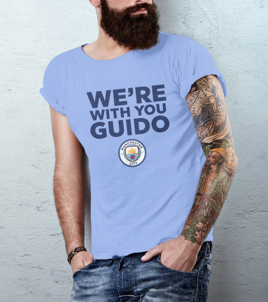 We're With You Guido Manchester City Pep Guardiola Support T-Shirt