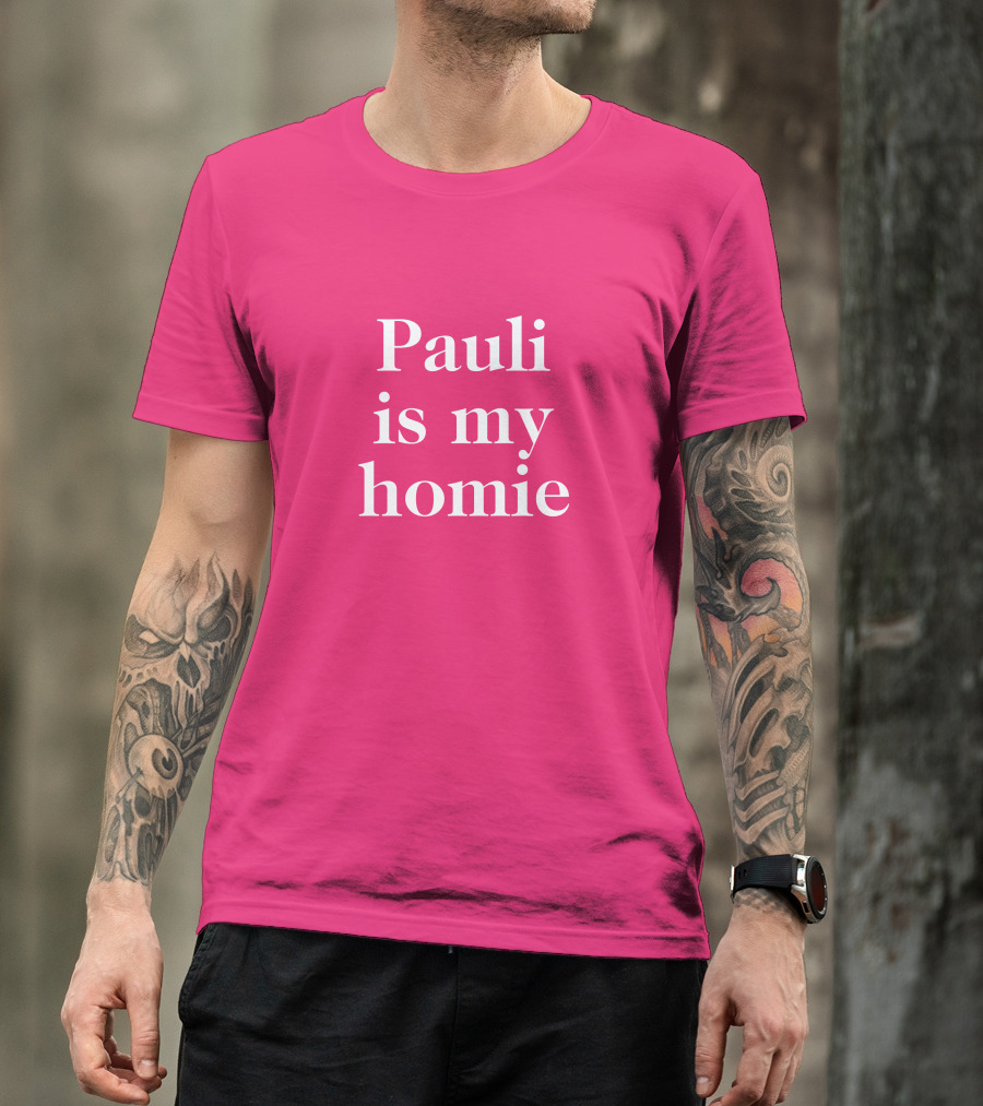 Lwtismyfav Pauli Is My Homie Statement T-Shirt