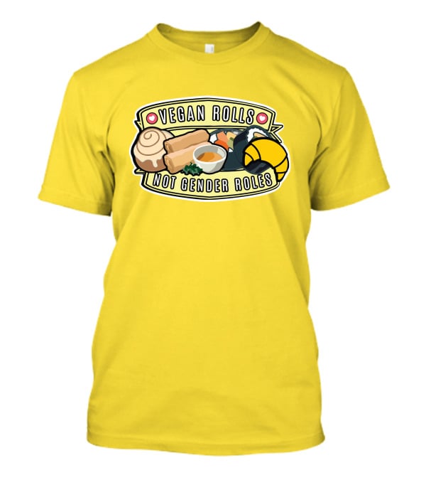 Niche Vegan Girl Gang Emphasizing Vegan Rolls Not Gender Roles T-Shirt