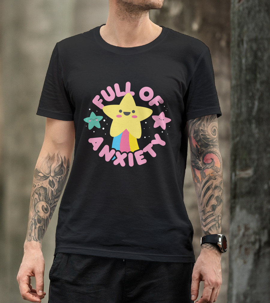 Full Of Anxiety Star And Happy Stars T-Shirt