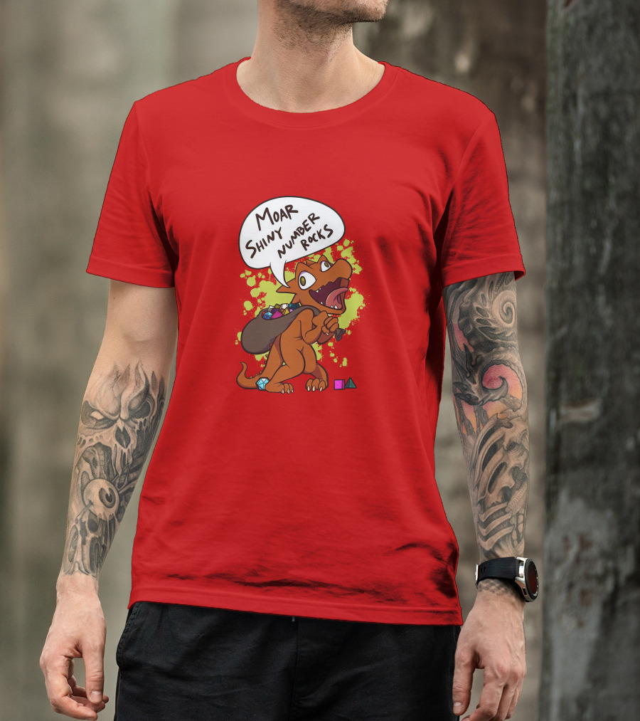 Moar Shiny Number Rocks DnD Dice Dragon Enthusiast T-Shirt