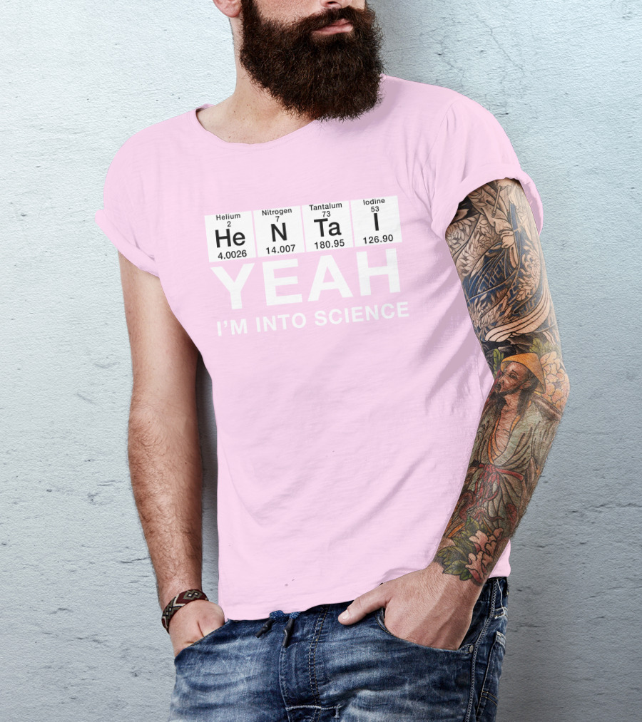 Yeah I'm Into Science Helium Nitrogen Tantalum Iodine T-Shirt