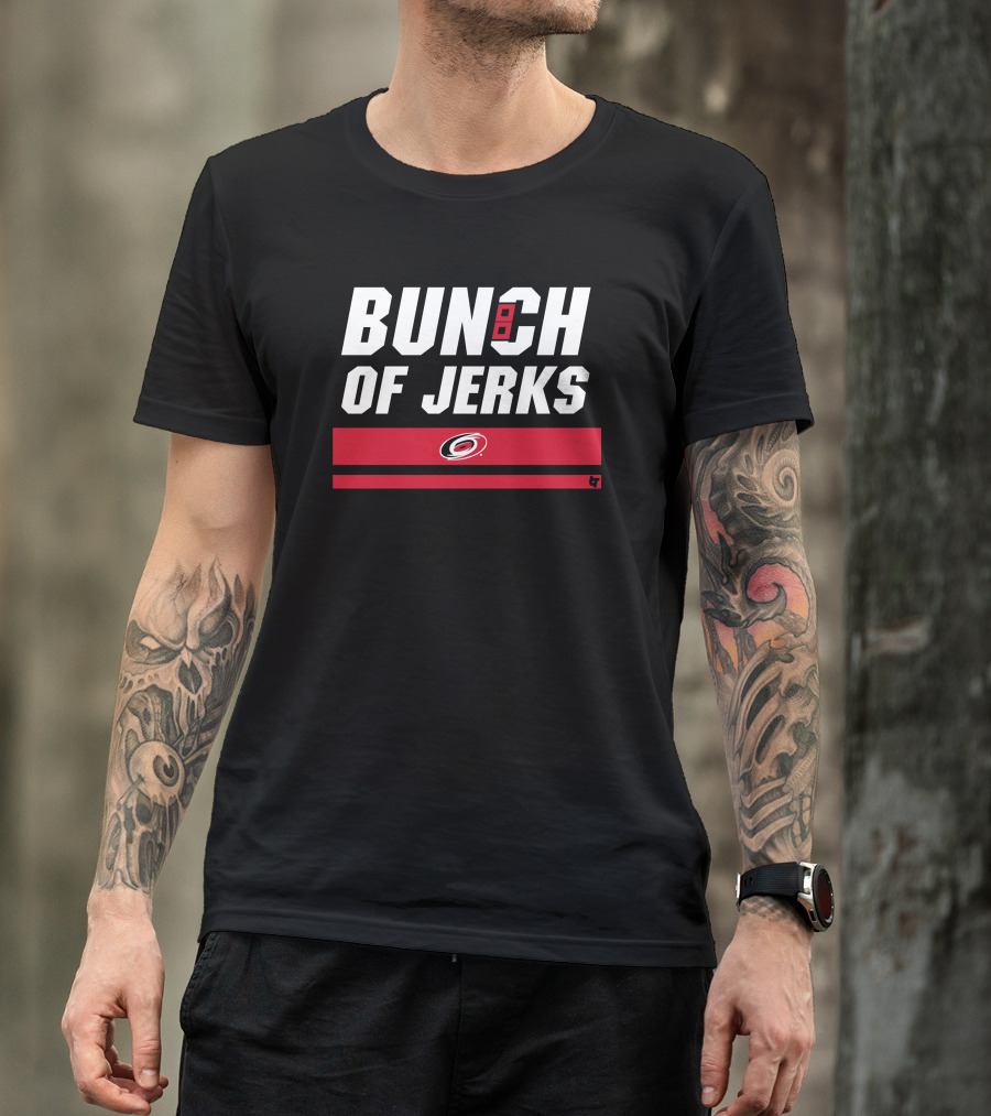 Carolina Hurricanes Bunch Of Jerks Hockey Team T-Shirt