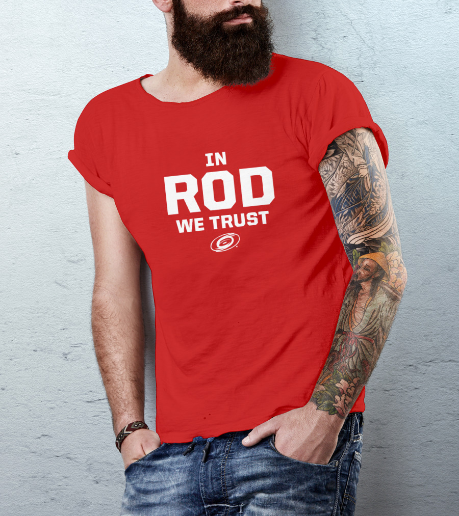 In Rod We Trust Carolina Hurricanes T-Shirt