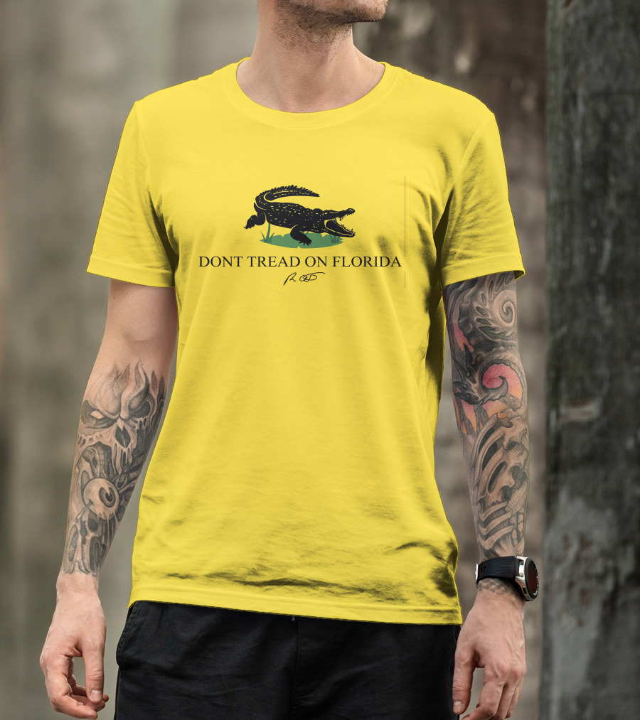 Gov Ron Desantis Dont Tread On Florida Crocodile Symbol And Signature T-Shirt
