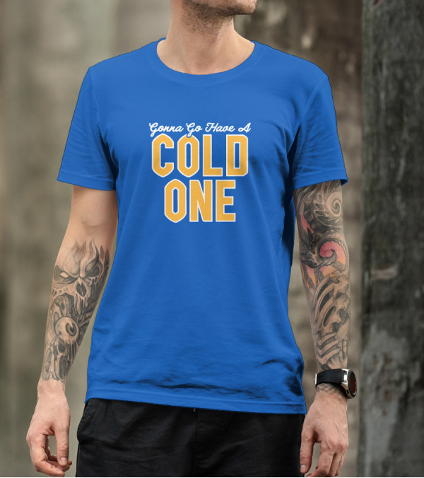 Pittsburgh Clothing Gonna Go Have A Cold One Blue And Gold Classic T-Shirt