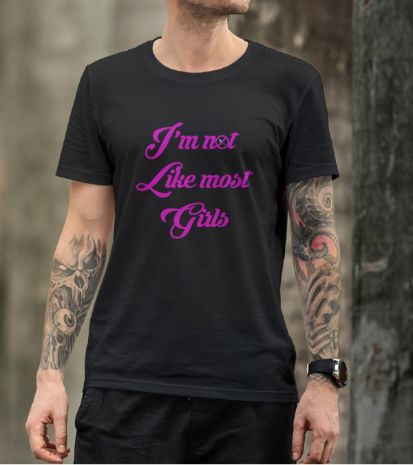 I'm Not Like Most Girls Purple T-Shirt