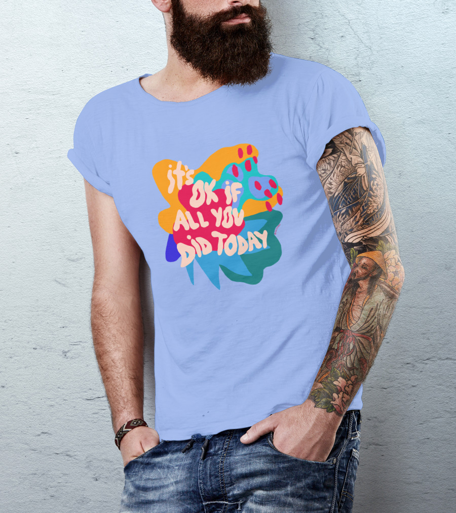 Soleoado Leȯ It's Ok If All You Did Today Colorful Abstract Text T-Shirt