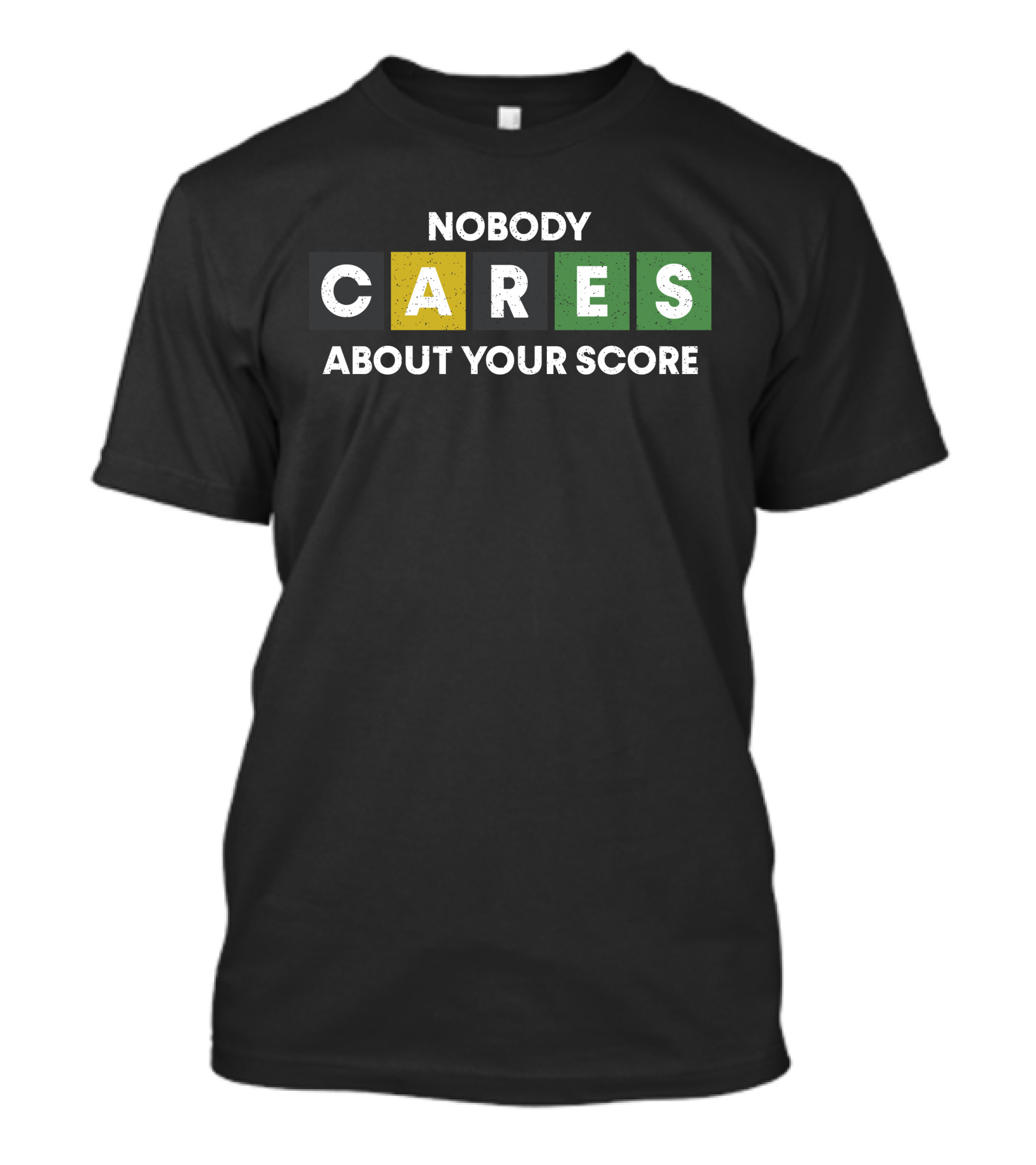 Woot Wordle Nobody Cares About Your Score Text Blocks T-Shirt