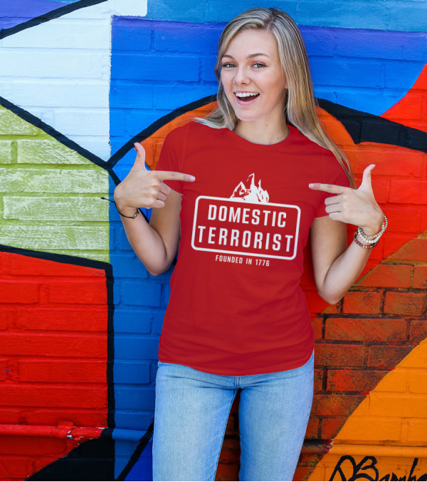 Domestic Terrorist Founded In 1776 Red Background Fire T-Shirt