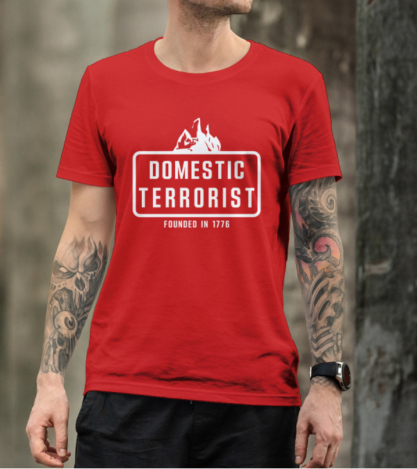 Domestic Terrorist Founded In 1776 Red Background Fire T-Shirt
