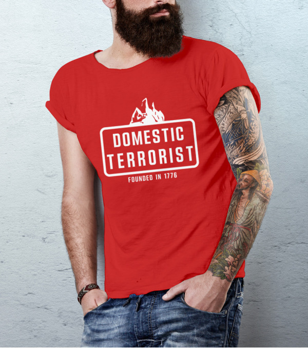 Domestic Terrorist Founded In 1776 Red Background Fire T-Shirt
