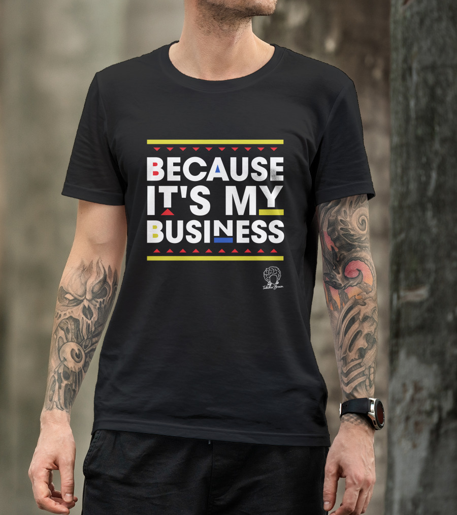 Tabitha Brown Merch Because It's My Business Bold Geometric Text T-Shirt